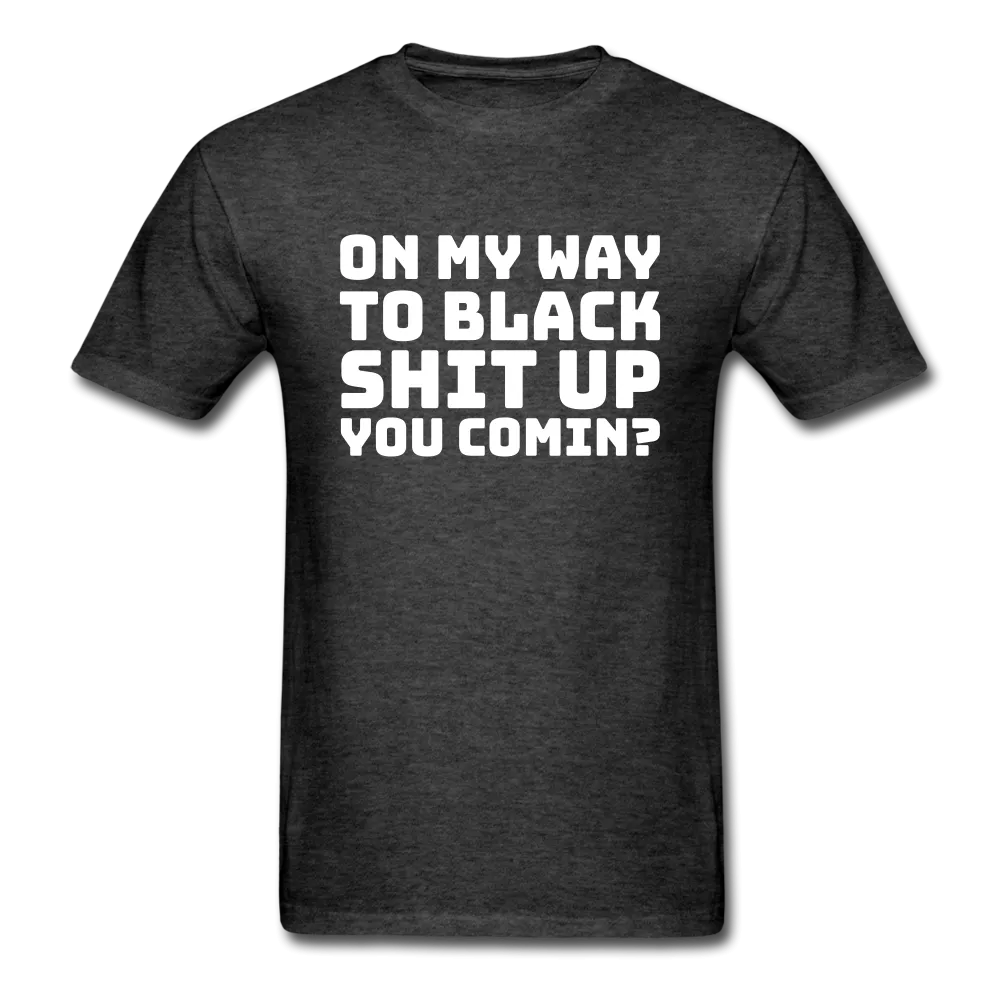 On My Way -  T-Shirt