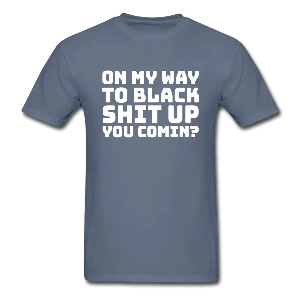 On My Way -  T-Shirt